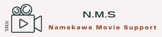 N.M.S｜Namekawa Movie Support